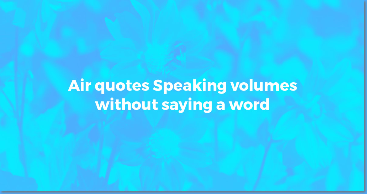 Air Quotes: Meaning, Usage, and When to Avoid Them | WishesBirds